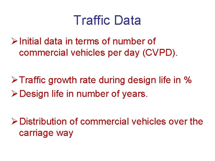 Traffic Data Ø Initial data in terms of number of commercial vehicles per day