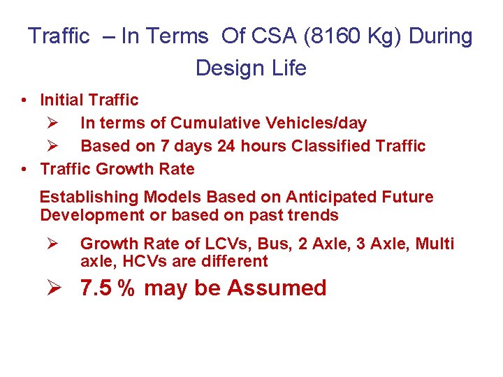 Traffic – In Terms Of CSA (8160 Kg) During Design Life • Initial Traffic