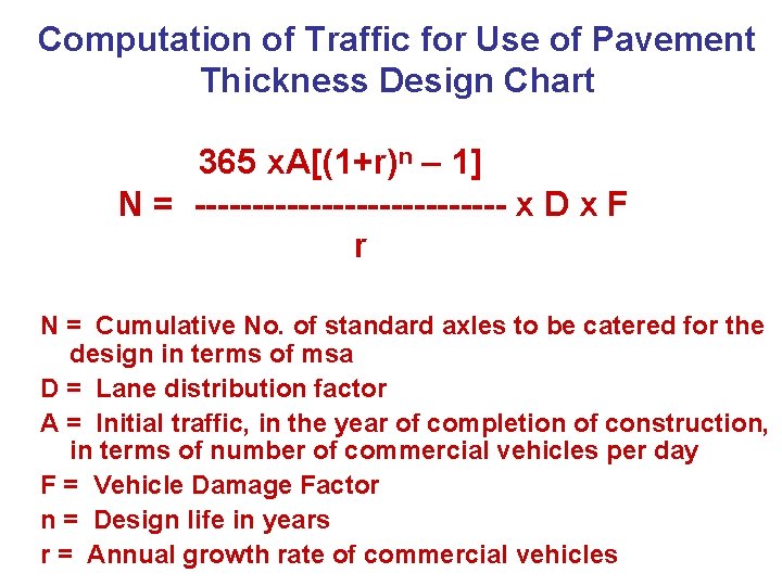 Computation of Traffic for Use of Pavement Thickness Design Chart 365 x. A[(1+r)n –