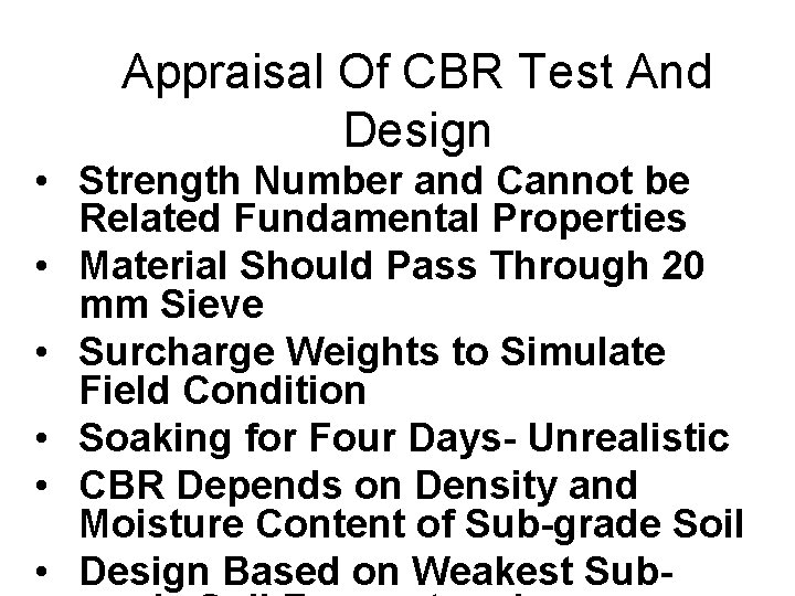 Appraisal Of CBR Test And Design • Strength Number and Cannot be Related Fundamental