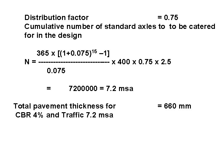 Distribution factor = 0. 75 Cumulative number of standard axles to to be catered