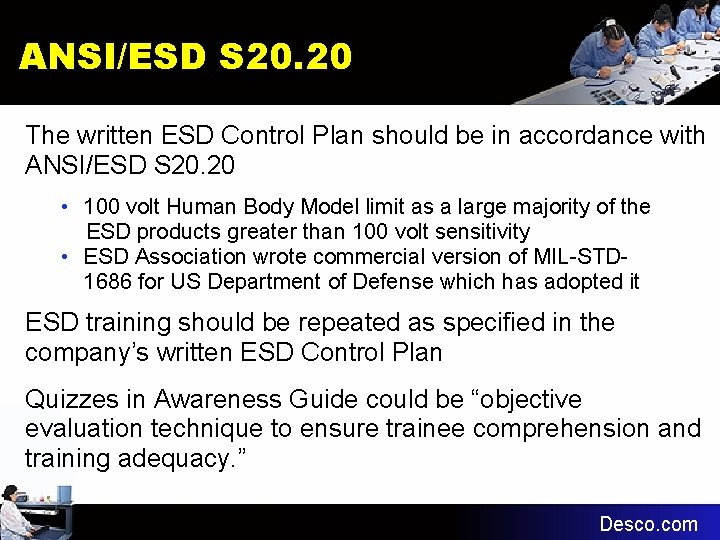 ANSI/ESD S 20. 20 The written ESD Control Plan should be in accordance with