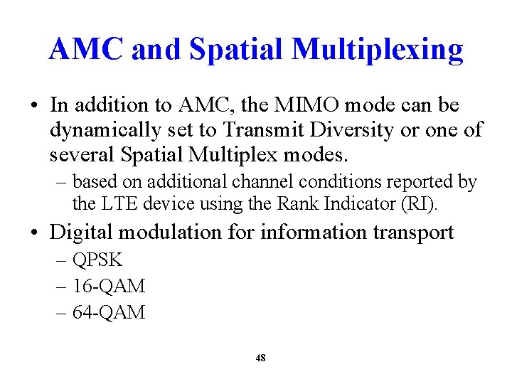AMC and Spatial Multiplexing • In addition to AMC, the MIMO mode can be