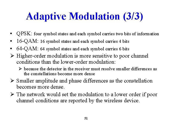 Adaptive Modulation (3/3) • • • Ø QPSK: four symbol states and each symbol