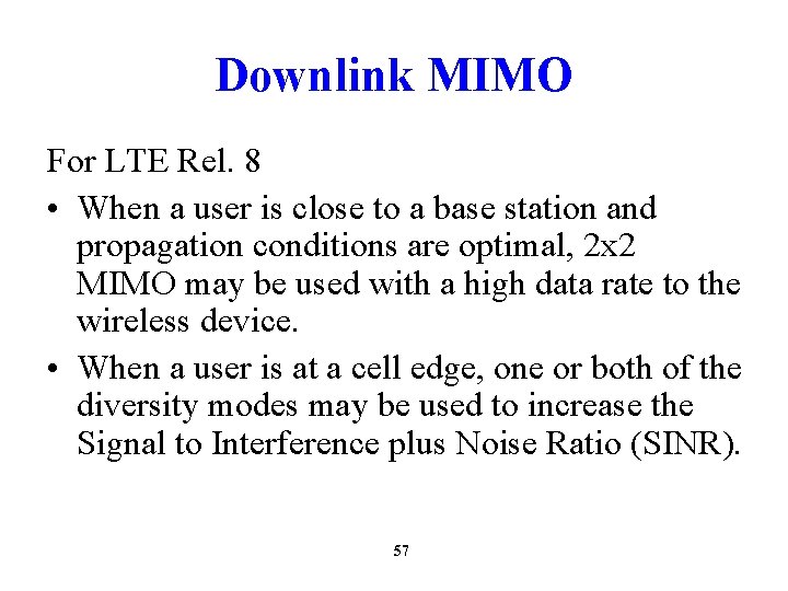 Downlink MIMO For LTE Rel. 8 • When a user is close to a