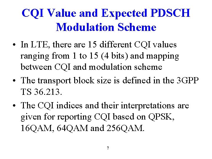 CQI Value and Expected PDSCH Modulation Scheme • In LTE, there are 15 different