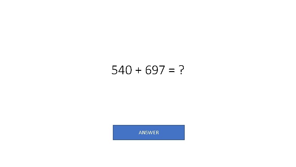 540 + 697 = ? ANSWER 
