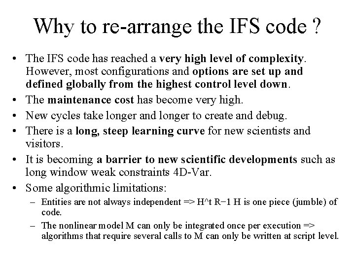 Why to re-arrange the IFS code ? • The IFS code has reached a