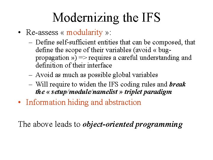 Modernizing the IFS • Re-assess « modularity » : – Define self-sufficient entities that