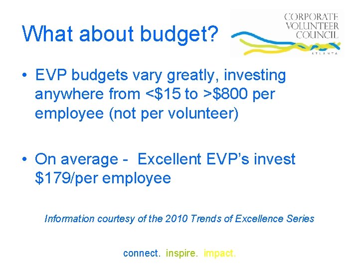 What about budget? • EVP budgets vary greatly, investing anywhere from <$15 to >$800
