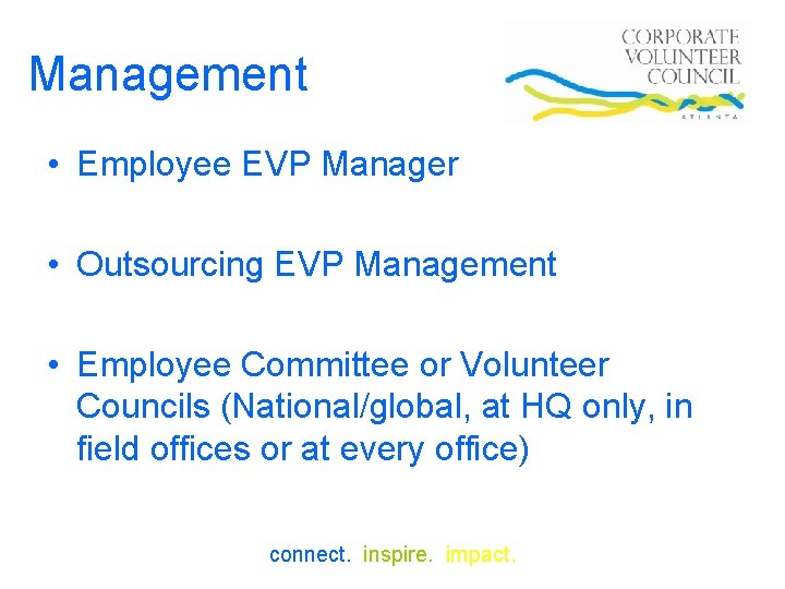 Management • Employee EVP Manager • Outsourcing EVP Management • Employee Committee or Volunteer