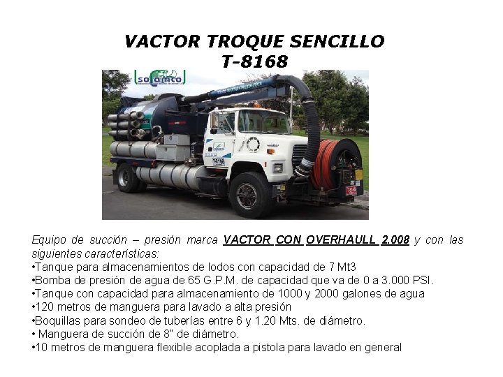 VACTOR TROQUE SENCILLO T-8168 Equipo de succión – presión marca VACTOR CON OVERHAULL 2.