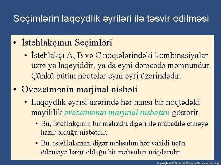 Seçimlərin laqeydlik əyriləri ilə təsvir edilməsi • İstehlakçının Seçimləri • İstehlakçı A, B və