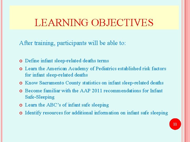 LEARNING OBJECTIVES After training, participants will be able to: Define infant sleep-related deaths terms