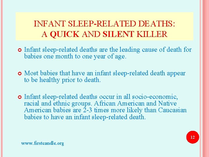INFANT SLEEP-RELATED DEATHS: A QUICK AND SILENT KILLER Infant sleep-related deaths are the leading