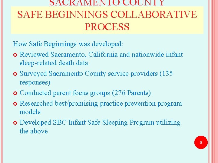 SACRAMENTO COUNTY SAFE BEGINNINGS COLLABORATIVE PROCESS How Safe Beginnings was developed: Reviewed Sacramento, California