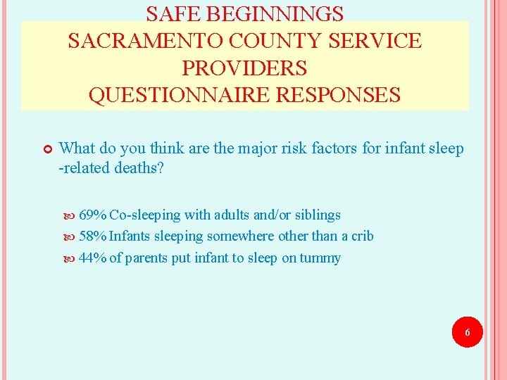 SAFE BEGINNINGS SACRAMENTO COUNTY SERVICE PROVIDERS QUESTIONNAIRE RESPONSES What do you think are the