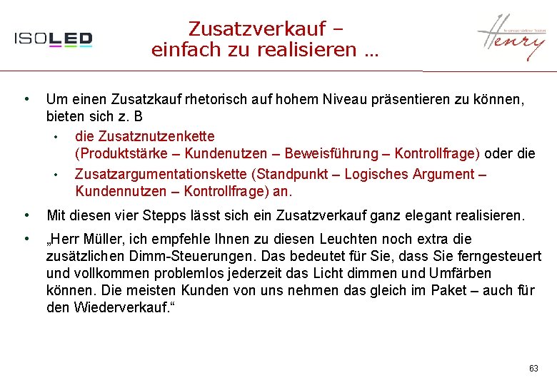 Zusatzverkauf – einfach zu realisieren … • Um einen Zusatzkauf rhetorisch auf hohem Niveau