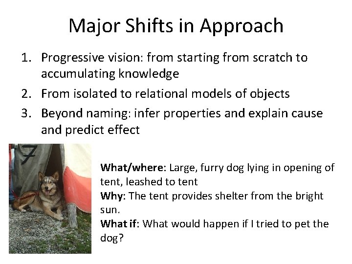 Major Shifts in Approach 1. Progressive vision: from starting from scratch to accumulating knowledge