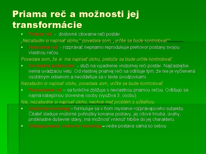 Priama reč a možnosti jej transformácie § Priama reč - doslovné citovanie reči postáv