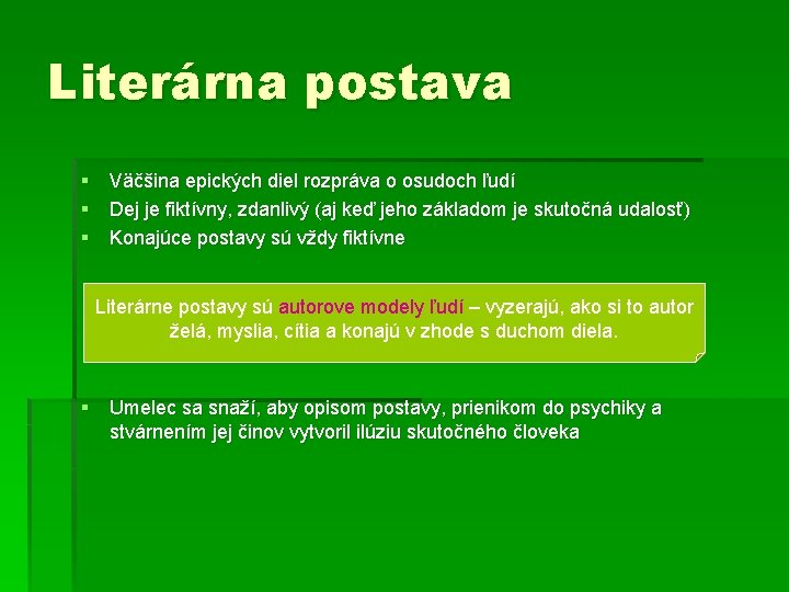 Literárna postava § Väčšina epických diel rozpráva o osudoch ľudí § Dej je fiktívny,