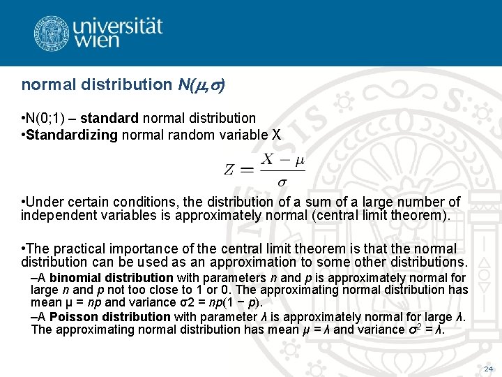 normal distribution N(m, s) • N(0; 1) – standard normal distribution • Standardizing normal