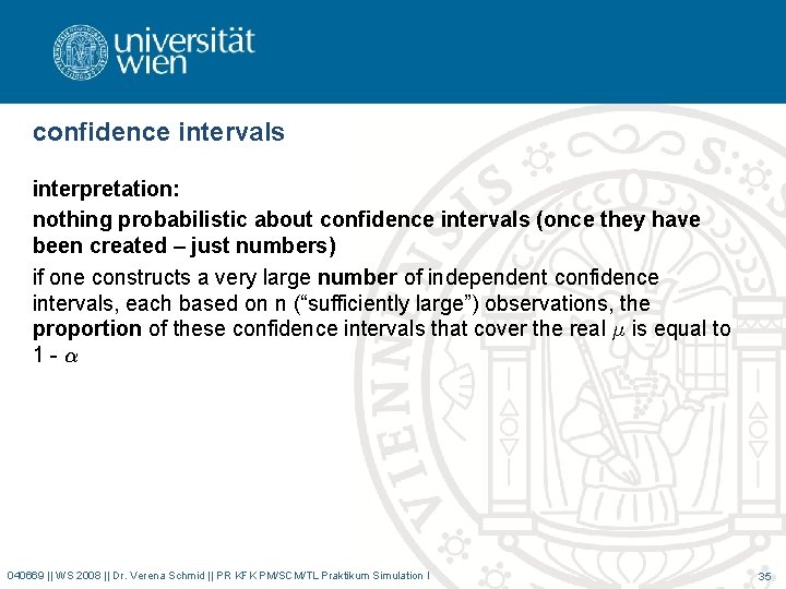 confidence intervals interpretation: nothing probabilistic about confidence intervals (once they have been created –