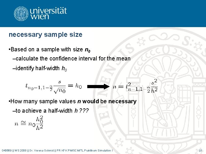 necessary sample size • Based on a sample with size n 0 –calculate the