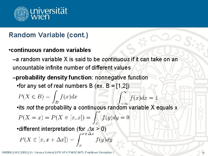 Random Variable (cont. ) • continuous random variables –a random variable X is said