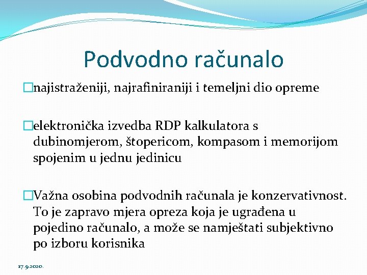 Podvodno računalo �najistraženiji, najrafiniraniji i temeljni dio opreme �elektronička izvedba RDP kalkulatora s dubinomjerom,