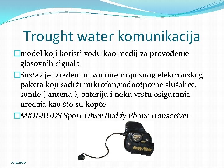 Trought water komunikacija �model koji koristi vodu kao medij za provođenje glasovnih signala �Sustav