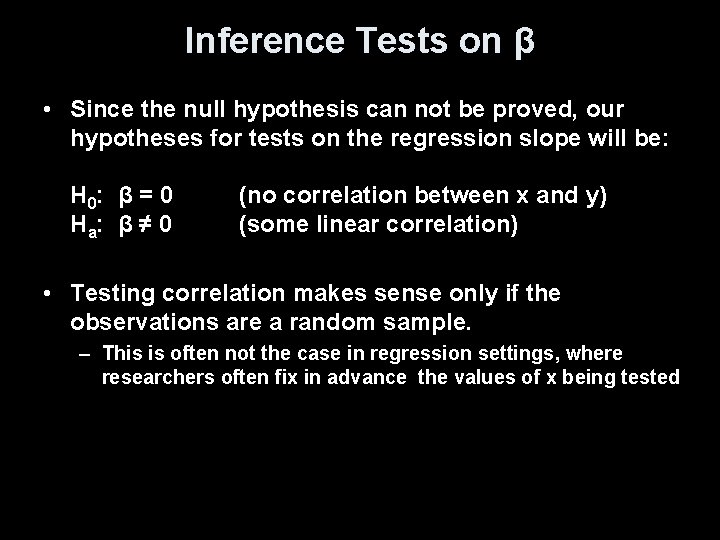 Inference Tests on β • Since the null hypothesis can not be proved, our