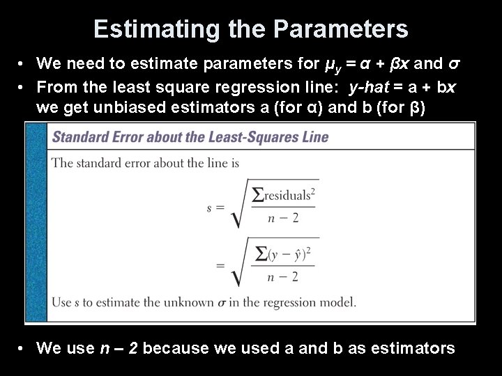 Estimating the Parameters • We need to estimate parameters for μy = α +