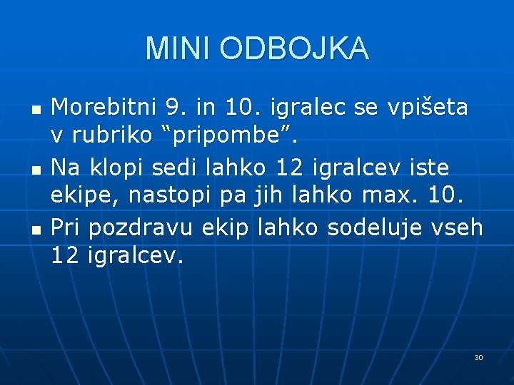 MINI ODBOJKA n n n Morebitni 9. in 10. igralec se vpišeta v rubriko