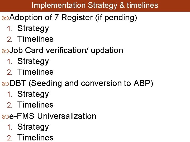 Implementation Strategy & timelines Adoption of 7 Register (if pending) 1. Strategy 2. Timelines