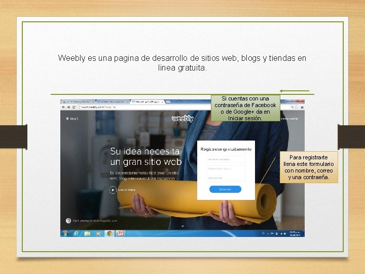 Weebly es una pagina de desarrollo de sitios web, blogs y tiendas en linea