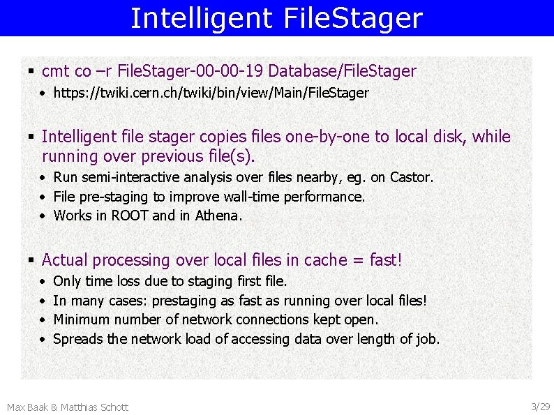 Intelligent File. Stager § cmt co –r File. Stager-00 -00 -19 Database/File. Stager •