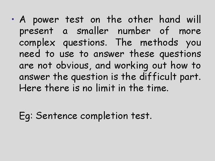  • A power test on the other hand will present a smaller number