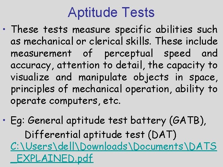 Aptitude Tests • These tests measure specific abilities such as mechanical or clerical skills.