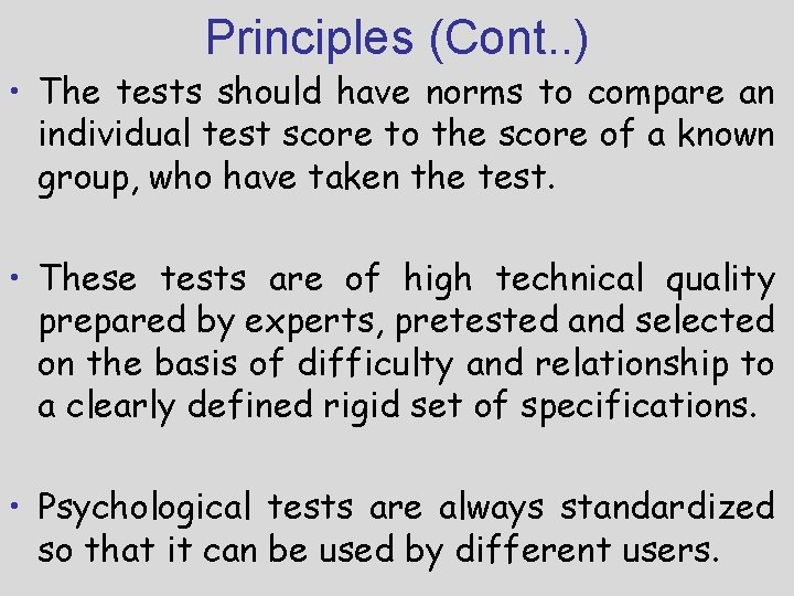 Principles (Cont. . ) • The tests should have norms to compare an individual