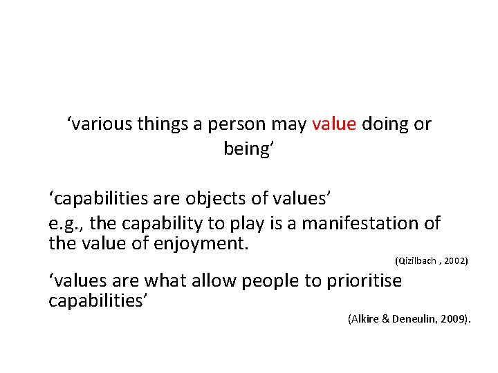 ‘various things a person may value doing or being’ ‘capabilities are objects of values’
