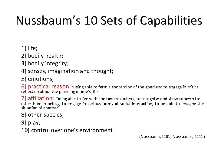 Nussbaum’s 10 Sets of Capabilities 1) life; 2) bodily health; 3) bodily integrity; 4)