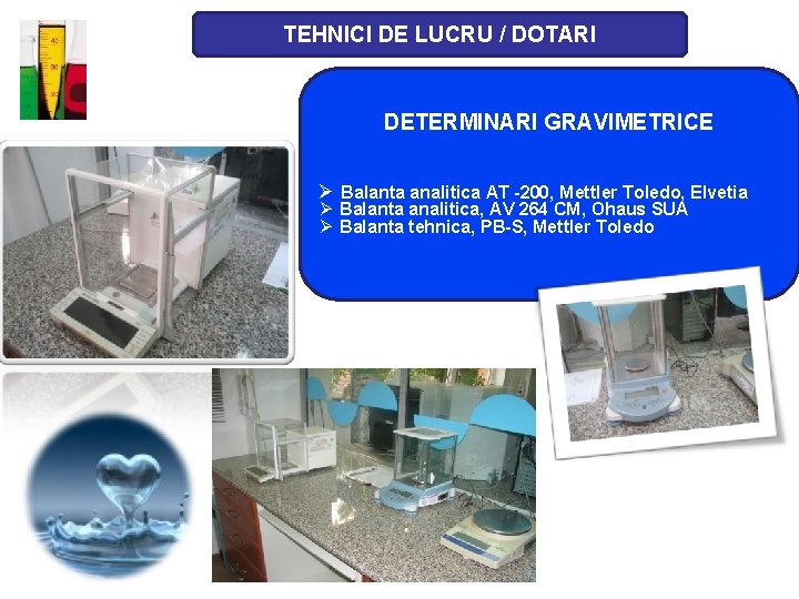 TEHNICI DE LUCRU / DOTARI DETERMINARI GRAVIMETRICE Ø Balanta analitica AT -200, Mettler Toledo,