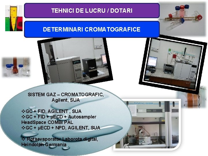 TEHNICI DE LUCRU / DOTARI DETERMINARI CROMATOGRAFICE SISTEM GAZ – CROMATOGRAFIC, Agilent, SUA v.
