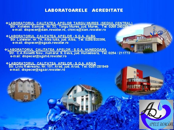 LABORATOARELE ACREDITATE v. LABORATORUL CALITATEA APELOR TARGU MURES (SEDIUL CENTRAL) Str. Koteles Samuel, Nr.