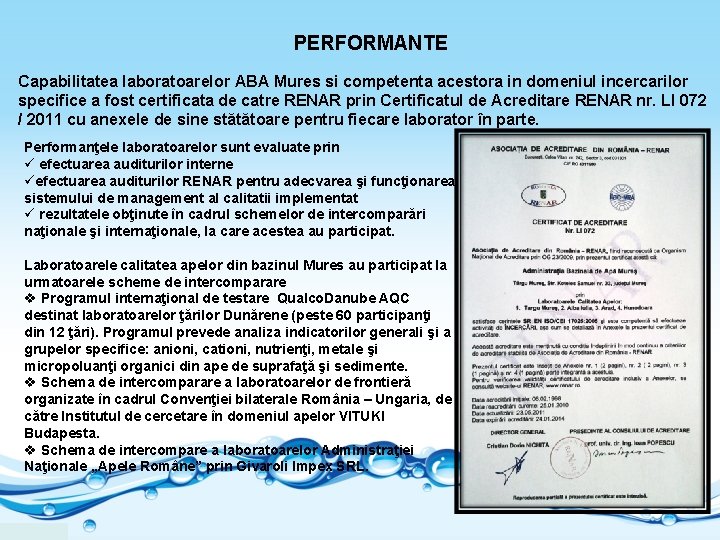 PERFORMANTE Capabilitatea laboratoarelor ABA Mures si competenta acestora in domeniul incercarilor specifice a fost