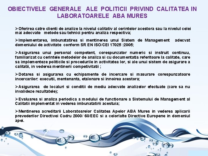 OBIECTIVELE GENERALE POLITICII PRIVIND CALITATEA IN LABORATOARELE ABA MURES ØOferirea catre clienti de analize