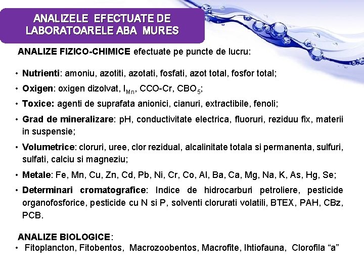 ANALIZELE EFECTUATE DE LABORATOARELE ABA MURES ANALIZE FIZICO-CHIMICE efectuate pe puncte de lucru: •
