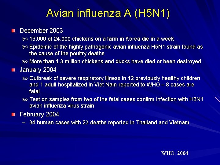Avian influenza A (H 5 N 1) December 2003 19, 000 of 24, 000