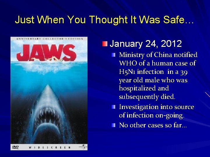 Just When You Thought It Was Safe… January 24, 2012 Ministry of China notified
